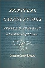 Spiritual Calculations: Number and Numeracy in Late Medieval English Sermons
