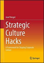Strategic Culture Hacks: A Framework for Shaping Corporate Culture