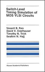 Switch-Level Timing Simulation of MOS VLSI Circuits (The Springer International Series in Engineering and Computer Science, 66)