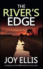 THE RIVER'S EDGE a gripping crime thriller full of twists (JACKMAN & EVANS)
