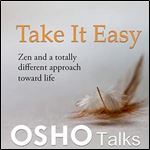 Take It Easy Zen and a Totally Different Approach Towards Life [Audiobook]