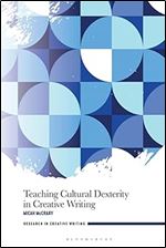 Teaching Cultural Dexterity in Creative Writing (Research in Creative Writing)