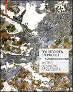 Territoires en projet: Michel Desvigne Paysagiste (French Edition)