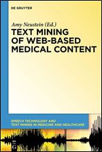 Text Mining of Web-based Medical Content (Speech Technology and Text Mining in Medicine and Health Care)