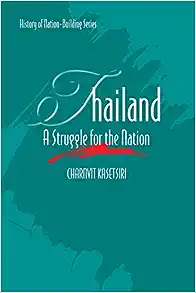 Thailand: A Struggle for the Nation (History of Nation-building)