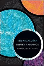 The Anzald an Theory Handbook