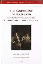 The Banishment of Beverland (Brill's Studies in Intellectual History, 298)