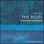 The Blues A Very Short Introduction, 2023 Edition [Audiobook]