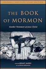 The Book of Mormon: Another Testament of Jesus Christ, Maxwell Institute Study Edition
