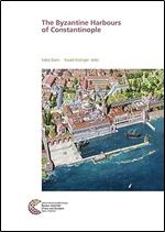 The Byzantine Harbours of Constantinople (Romisch Germanisches Zentralmuseum, 24)