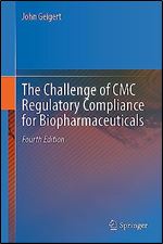 The Challenge of CMC Regulatory Compliance for Biopharmaceuticals Ed 4