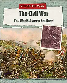 The Civil War: The War Between Brothers (Voices of War)