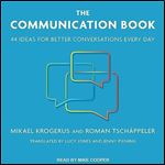 The Communication Book 44 Ideas for Better Conversations Every Day [Audiobook]