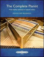 The Complete Pianist  From Healthy Technique to Natural Artistry: Book & Online Video (Edition Peters)