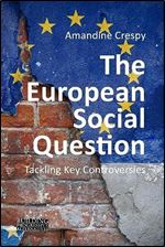 The European Social Question: Tackling Key Controversies (Building Progressive Alternatives)