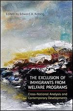 The Exclusion of Immigrants from Welfare Programs: Cross-National Analysis and Contemporary Developments