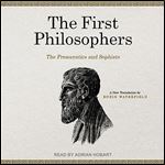 The First Philosophers The Presocratics and Sophists [Audiobook]