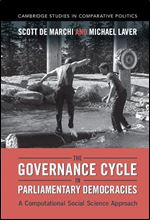 The Governance Cycle in Parliamentary Democracies: A Computational Social Science Approach (Cambridge Studies in Comparative Politics)