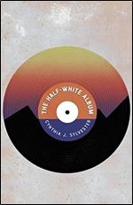The Half-White Album (Lynn and Lynda Miller Southwest Fiction Series)