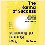 The Karma of Success Spiritual Strategies to Free Your Inner Genius [Audiobook]