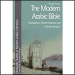 The Modern Arabic Bible: Translation, Dissemination and Literary Impact (Edinburgh Studies in Modern Arabic Literature)