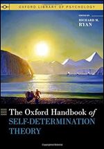 The Oxford Handbook of Self-Determination Theory (OXFORD LIBRARY OF PSYCHOLOGY SERIES)