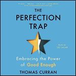 The Perfection Trap Embracing the Power of Good Enough [Audiobook]