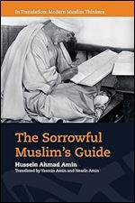 The Sorrowful Muslim's Guide (In Translation: Contemporary Thought in Muslim Contexts)