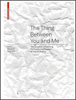 The Thing between You and Me: The Question Concerning the Sustaining Support of Digital Objects (Board of International Research in Design)