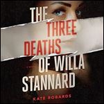 The Three Deaths of Willa Stannard [Audiobook]