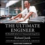 The Ultimate Engineer: The Remarkable Life of NASA's Visionary Leader George M. Low [Audiobook]