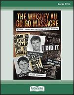The Whiskey Au Go Go Massacre: Murder, Arson and the Crime of the Century