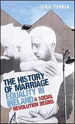 The history of marriage equality in Ireland: A social revolution begins (Critical Powers)