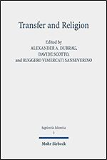 Transfer and Religion: Interactions Between Judaism, Christianity and Islam from the Middle Ages to the Twentieth Century (Sapientia Islamica)
