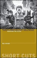 Twenty-First-Century Hollywood: Rebooting the System (Short Cuts)