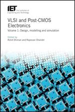 VLSI and Post-CMOS Electronics: Design, modelling and simulation (Materials, Circuits and Devices)