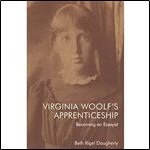 Virginia Woolf's Apprenticeship: Becoming an Essayist Ed 199