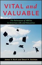 Vital and Valuable: The Relevance of HBCUs to American Life and Education (Black Lives in the Diaspora: Past / Present / Future)
