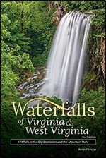 Waterfalls of Virginia & West Virginia: 174 Falls in the Old Dominion and the Mountain State (Best Waterfalls by State)