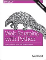 Web Scraping with Python: Collecting More Data from the Modern Web Ed 2