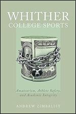 Whither College Sports: Amateurism, Athlete Safety, and Academic Integrity
