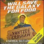 Will Save the Galaxy for Food [Audiobook]