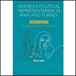 Women s Political Representation in Iran and Turkey: Demanding a Seat at the Table