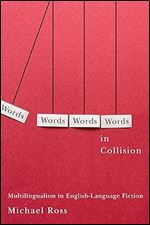 Words in Collision: Multilingualism in English-Language Fiction