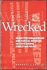 Wrecked: Deinstitutionalization and Partial Defenses in State Higher Education Policy