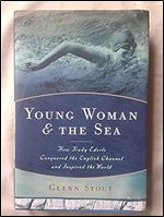 Young Woman and the Sea: How Trudy Ederle Conquered the English Channel and Inspired the World