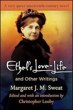 'Ethel's Love-Life' and Other Writings (Q19: The Queer American Nineteenth Century)