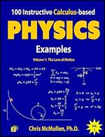 100 Instructive Calculus-based Physics Examples: The Laws of Motion (Calculus-based Physics Problems with Solutions)