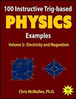 100 Instructive Trig-based Physics Examples: Electricity and Magnetism (Trig-Based Physics Problems with Solutions)
