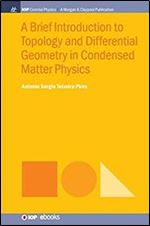 A Brief Introduction to Topology and Differential Geometry in Condensed Matter Physics (Iop Concise Physics)